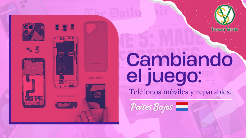 telefonos moviles sustentables y reparables